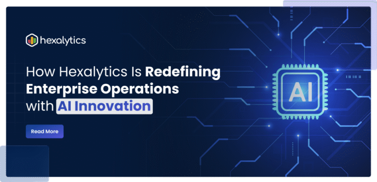 How Hexalytics Is Redefining Enterprise Operations with AI Innovation