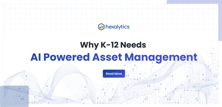 Why K-12 Needs AI Powered Asset Management